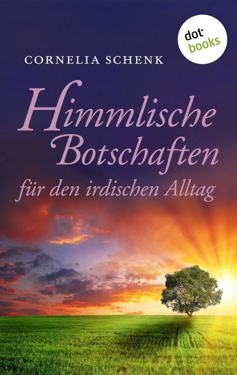 Himmlische Botschaften - Cornelia Schenk