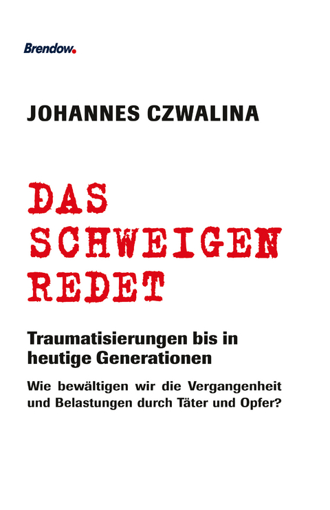 Das Schweigen redet - Johannes Czwalina