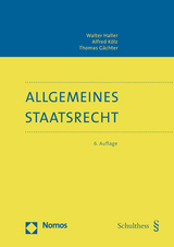 Allgemeines Staatsrecht - Haller, Walter; Kölz, Alfred; Gächter, Thomas