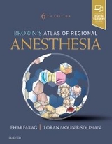 Brown's Atlas of Regional Anesthesia - Farag, Ehab; Mounir-Soliman, Loran