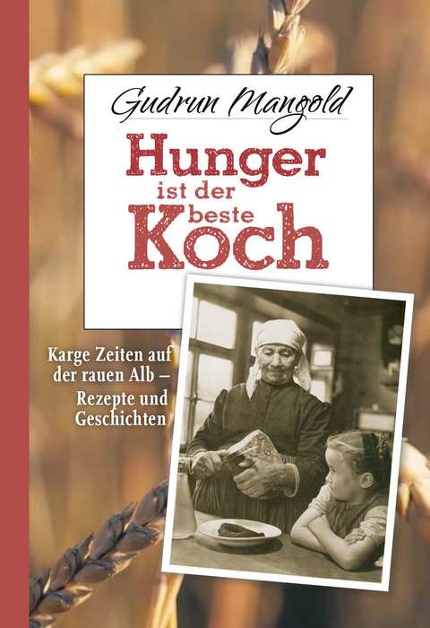 Hunger ist der beste Koch - Gudrun Mangold