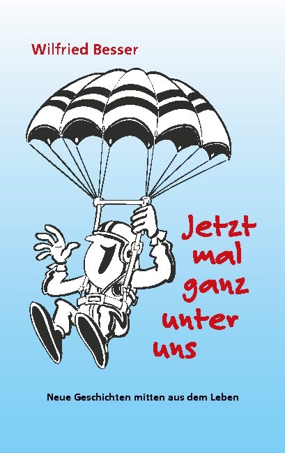 Jetzt mal ganz unter uns - Wilfried Besser