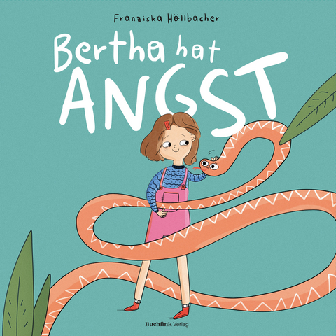 Bertha hat Angst - Franziska Höllbacher