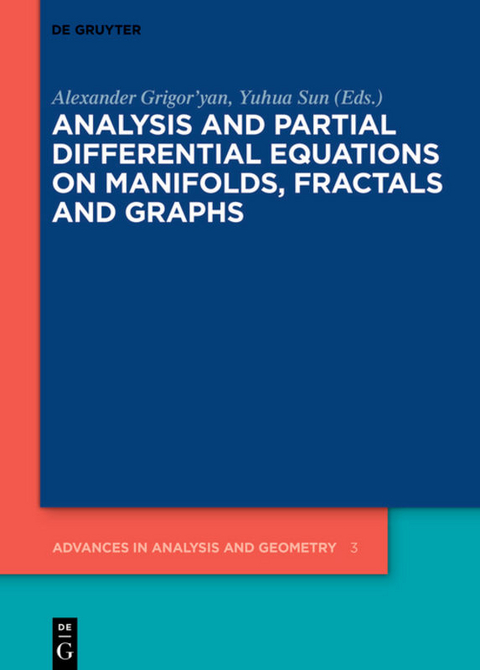 Analysis and Partial Differential Equations on Manifolds, Fractals and Graphs - 