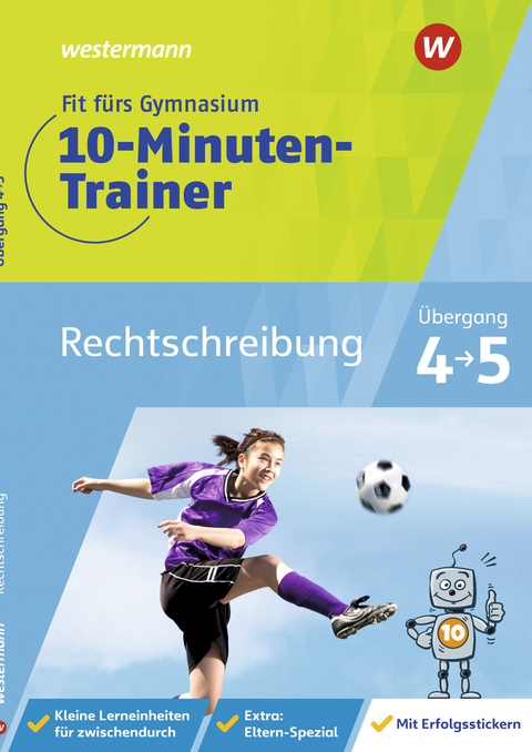 Fit fürs Gymnasium - 10-Minuten-Trainer - Bettina Sattler-Holzky