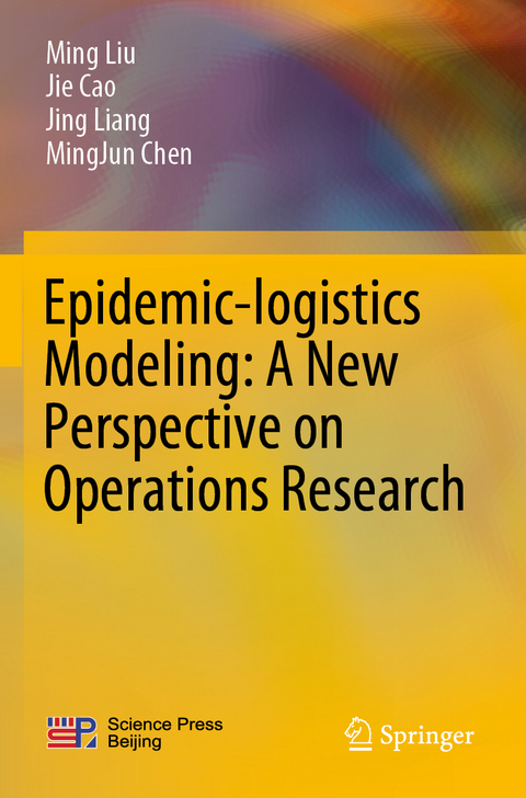 Epidemic-logistics Modeling: A New Perspective on Operations Research - Ming Liu, Jie Cao, Jing Liang, Mingjun Chen