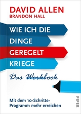 Wie ich die Dinge geregelt kriege – Das Workbook - David Allen