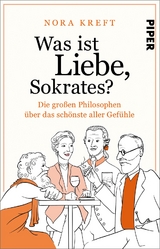 Was ist Liebe, Sokrates? - Nora Kreft