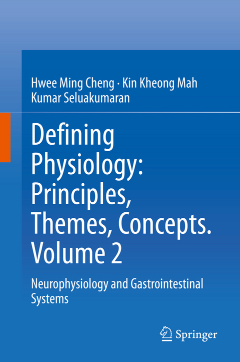 Defining Physiology: Principles, Themes, Concepts. Volume 2 - Hwee Ming Cheng, Kin Kheong Mah, Kumar Seluakumaran