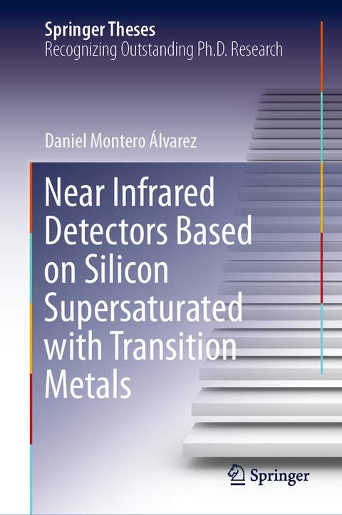 Near Infrared Detectors Based on Silicon Supersaturated with Transition Metals - Daniel Montero Álvarez