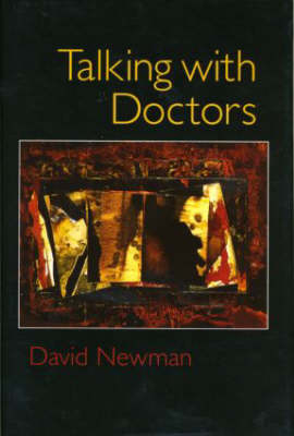 Talking with Doctors -  David Newman