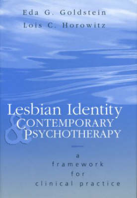 Lesbian Identity and Contemporary Psychotherapy -  Eda Goldstein,  Lois Horowitz