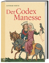 Der Codex Manesse - Lothar Voetz