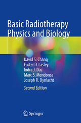 Basic Radiotherapy Physics and Biology - Chang, David S.; Lasley, Foster D.; Das, Indra J.; Mendonca, Marc S.; Dynlacht, Joseph R.