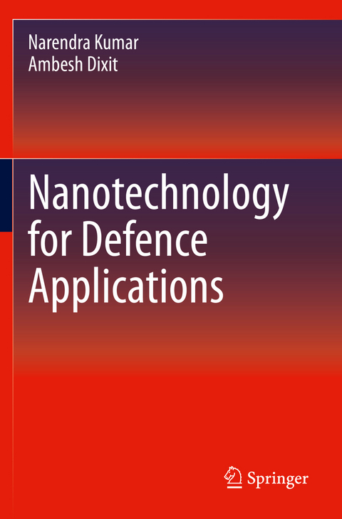 Nanotechnology for Defence Applications - Narendra Kumar, Ambesh Dixit