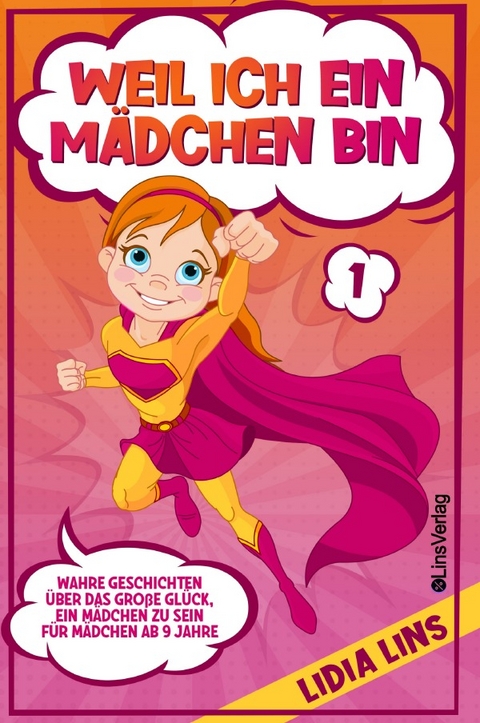 Mutmachgeschichten für Mädchen / Weil ich ein Mädchen bin - Lidia Lins