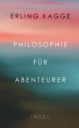 Philosophie für Abenteurer - Erling Kagge