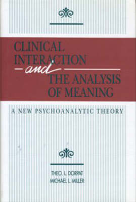 Clinical Interaction and the Analysis of Meaning -  Theo L. Dorpat,  Michael L. Miller