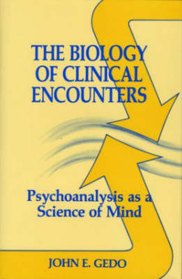 Biology of Clinical Encounters -  John E. Gedo