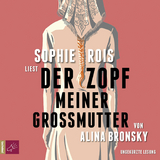 Der Zopf meiner Großmutter - Bronsky, Alina; Rois, Sophie