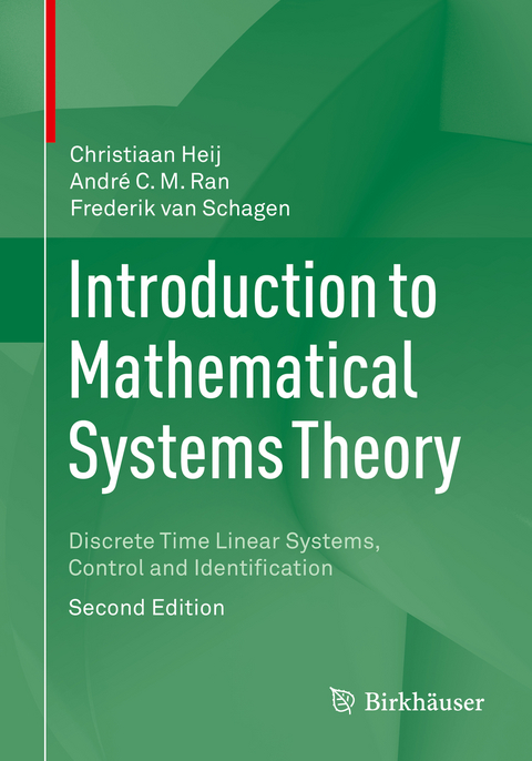 Introduction to Mathematical Systems Theory - Christiaan Heij, André C.M. Ran, Frederik Van Schagen