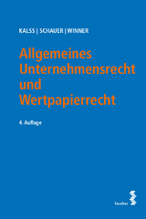 Allgemeines Unternehmensrecht und Wertpapierrecht - Susanne Kalss, Martin Schauer, Martin Winner