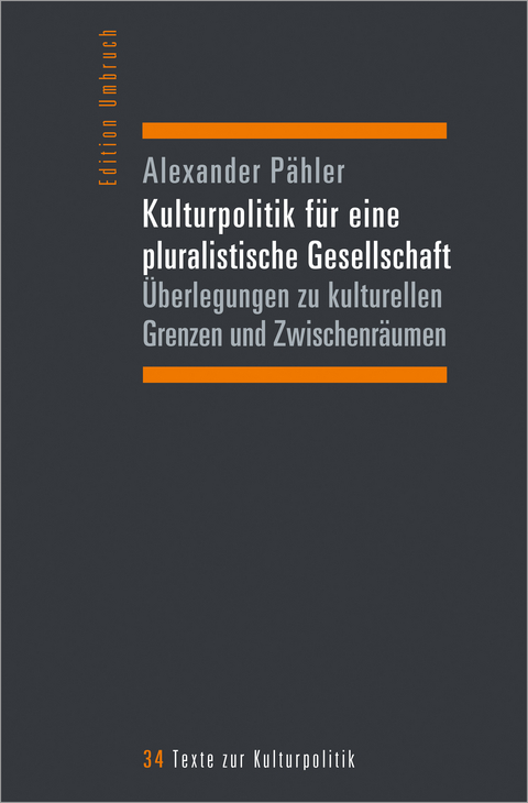 Kulturpolitik für eine pluralistische Gesellschaft - Alexander Pähler