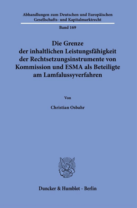 Die Grenze der inhaltlichen Leistungsfähigkeit der Rechtsetzungsinstrumente von Kommission und ESMA als Beteiligte am Lamfalussyverfahren. - Christian Osbahr