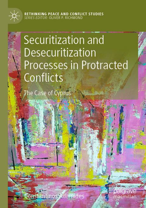 Securitization and Desecuritization Processes in Protracted Conflicts - Constantinos Adamides