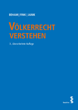 Völkerrecht verstehen - Markus Beham, Melanie Fink, Ralph Janik