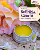 Natürliche Kosmetik - Elisabeth Teufner