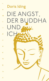 Die Angst, der Buddha und ich - Iding, Doris