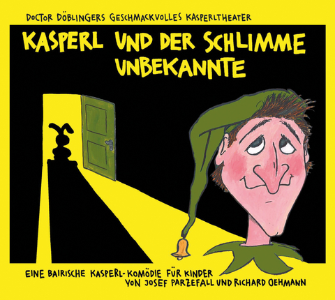 Kasperl und der schlimme Unbekannte - Josef Parzefall, Richard Oehmann