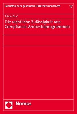 Die rechtliche Zulässigkeit von Compliance-Amnestieprogrammen - Tobias Graf