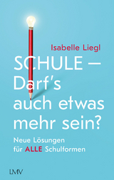 Schule - Darf's auch etwas mehr sein? - Isabelle Liegl