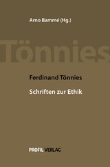 Ferdinand Tönnies: Schriften zur Ethik - Ferdinand Tönnies