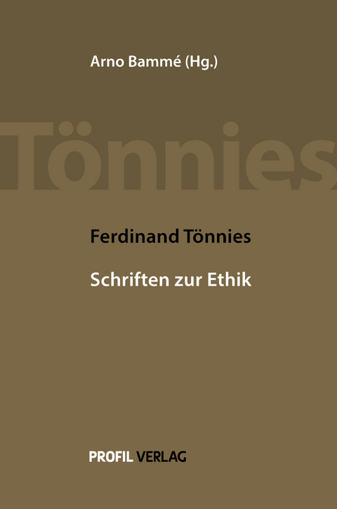 Ferdinand Tönnies: Schriften zur Ethik - Ferdinand Tönnies