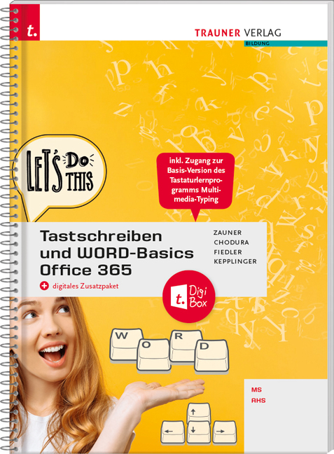 Tastschreiben und WORD-Basics NMS/AHS Office 365 + digitales Zusatzpaket - Doris Zauner, Dietmar Chodura, Stephanie Fiedler, Elke Kepplinger