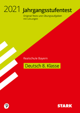 STARK Jahrgangsstufentest Realschule 2021 - Deutsch 8. Klasse - Bayern