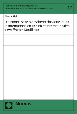 Die Europäische Menschenrechtskonvention in internationalen und nicht-internationalen bewaffneten Konflikten - Simon Biehl