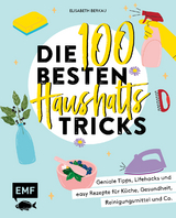 Die 100 besten Haushalts-Tricks - Elisabeth Berkau