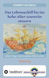 Sieben Wege zum kreativen Älterwerden - Norbert Wickbold