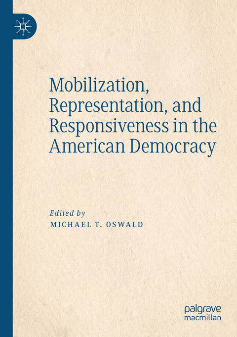 Mobilization, Representation, and Responsiveness in the American Democracy - 