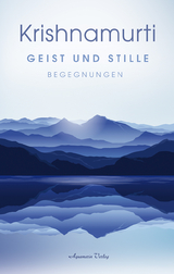 Geist und Stille - Jiddu Krishnamurti