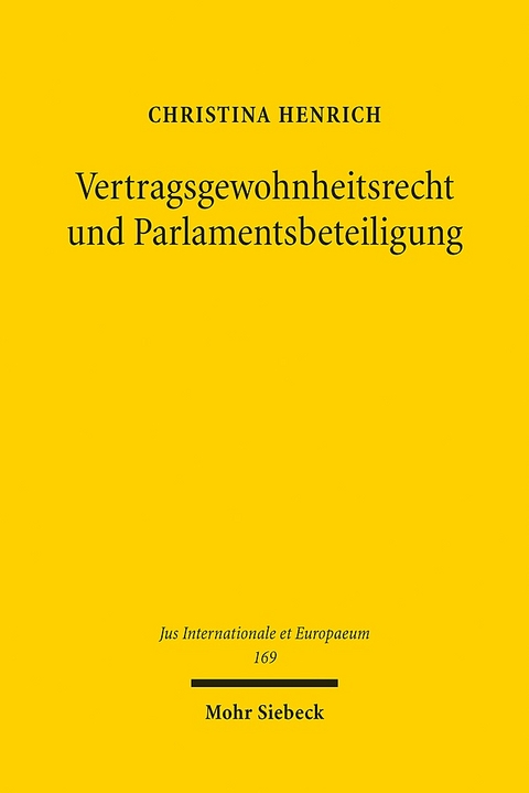 Vertragsgewohnheitsrecht und Parlamentsbeteiligung - Christina Henrich