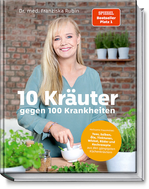 10 Kräuter gegen 100 Krankheiten - Franziska Rubin, Gudrun Strigin