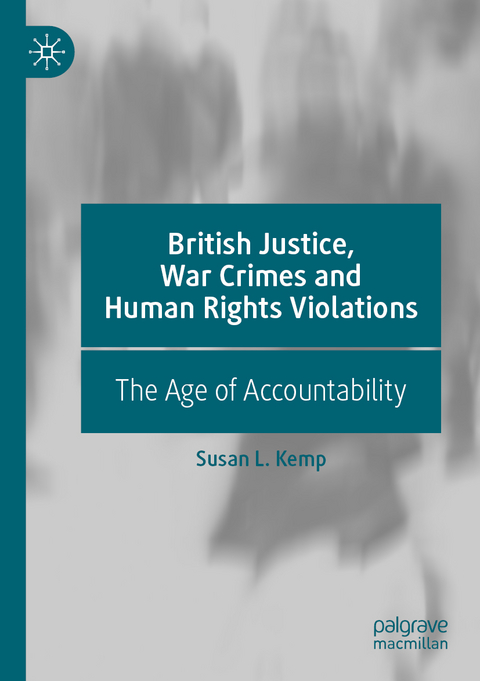 British Justice, War Crimes and Human Rights Violations - Susan L. Kemp