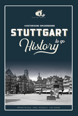 STUTTGART History to go - Patrick Mikolaj, Sarah Rossbach