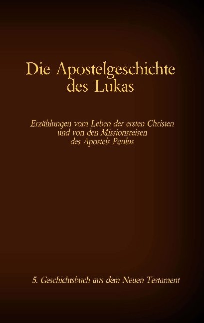 Die Apostelgeschichte des Lukas - 