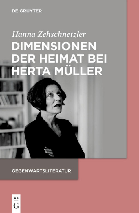 Dimensionen der Heimat bei Herta Müller - Hanna Zehschnetzler